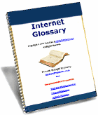 Get yourFREE  copy of the Internet Glossary